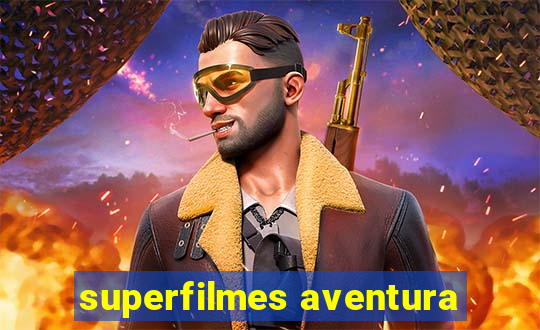 superfilmes aventura